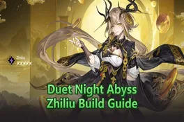 Duet Night Abyss Zhiliu Build Guide: Best Introns, Demon Wedges & Team Tips