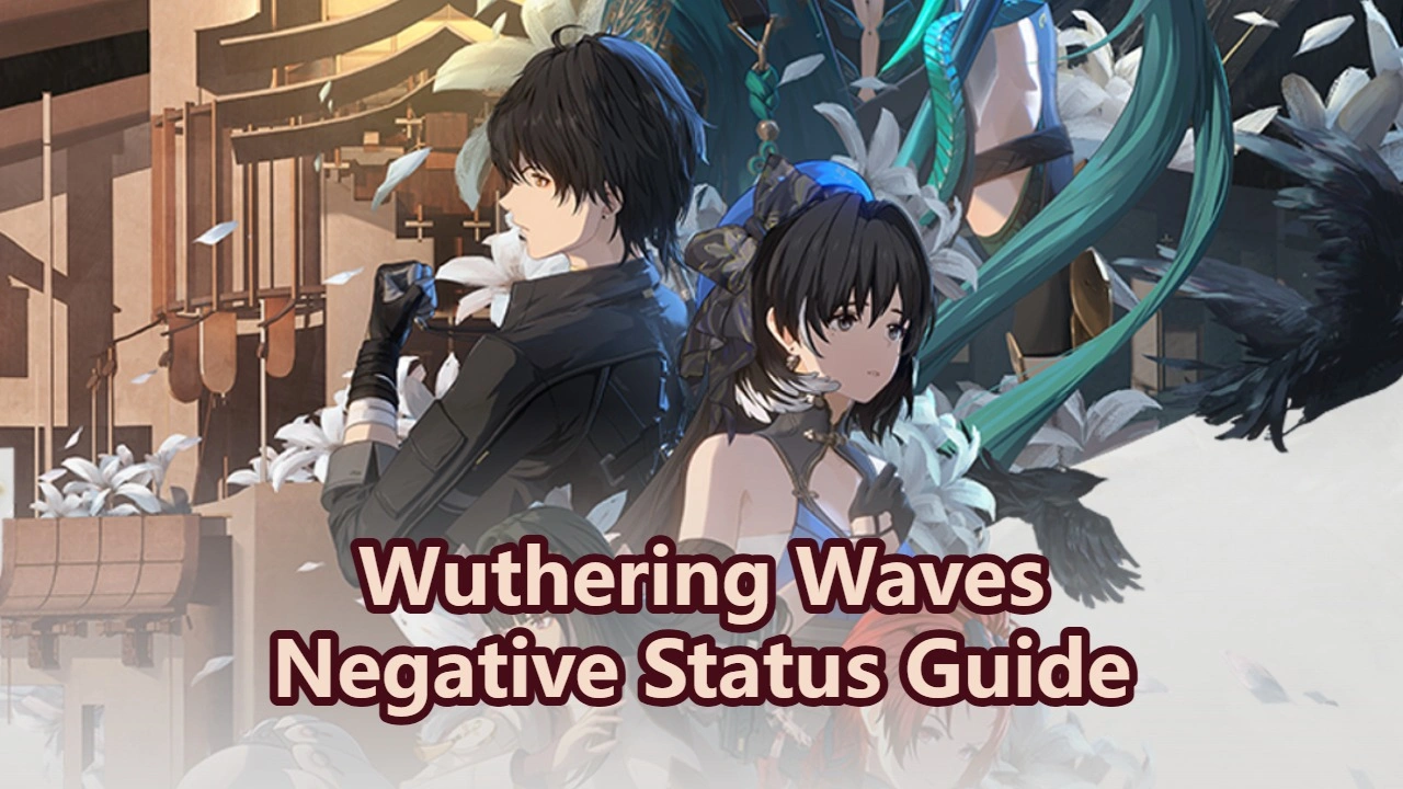 Wuthering Waves Negative Status Guide