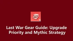 Last War Gear Guide: Upgrade Priority and Mythic Strategy