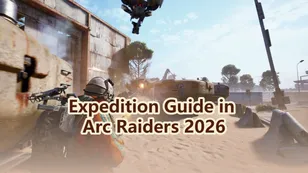 Arc Raiders Expedition Guide 2026: Definition, Features, and Maximizing Benefits