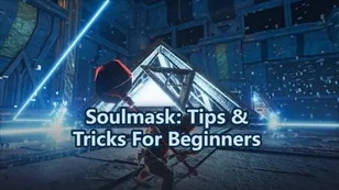 Soulmask: Tips & Tricks For Beginners