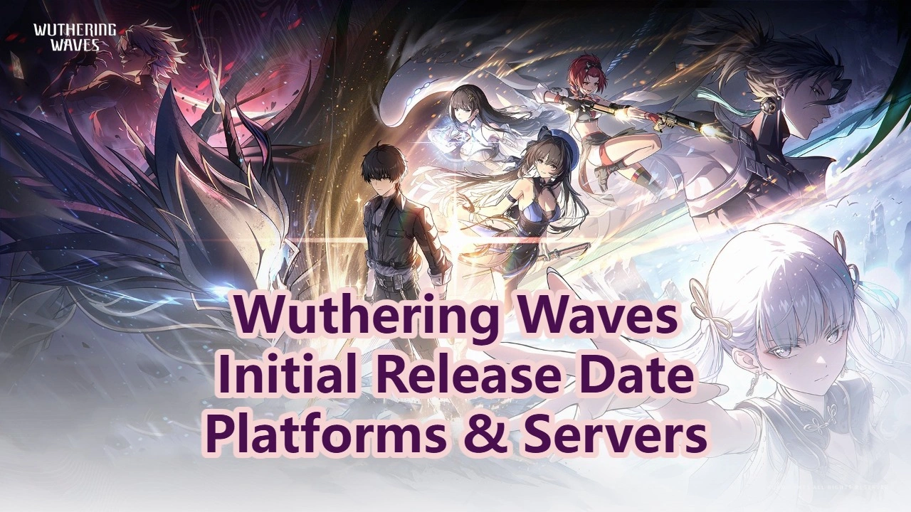 Дата первого релиза Wuthering Waves, платформы и серверы