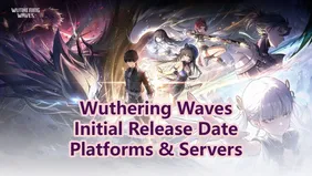 Дата первого релиза Wuthering Waves, платформы и серверы