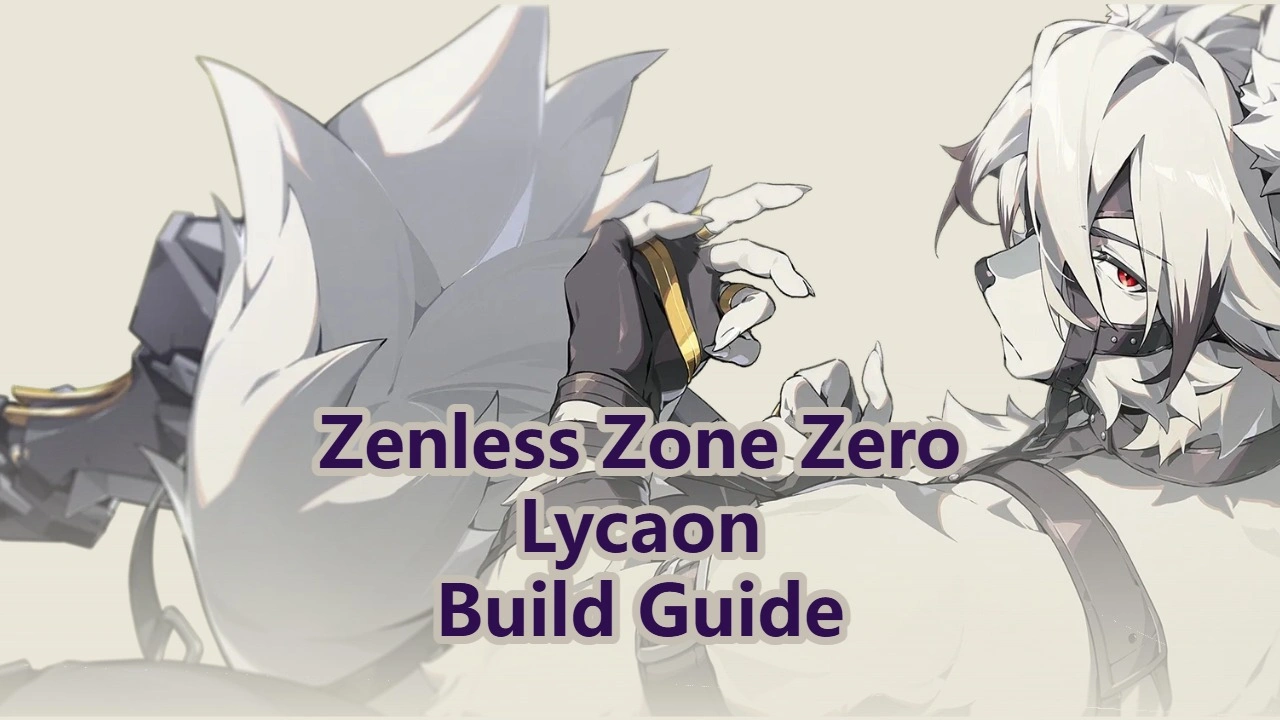 Lycaon Build Guide: W-Engine, Drive Discs & Teams | Zenless Zone Zero