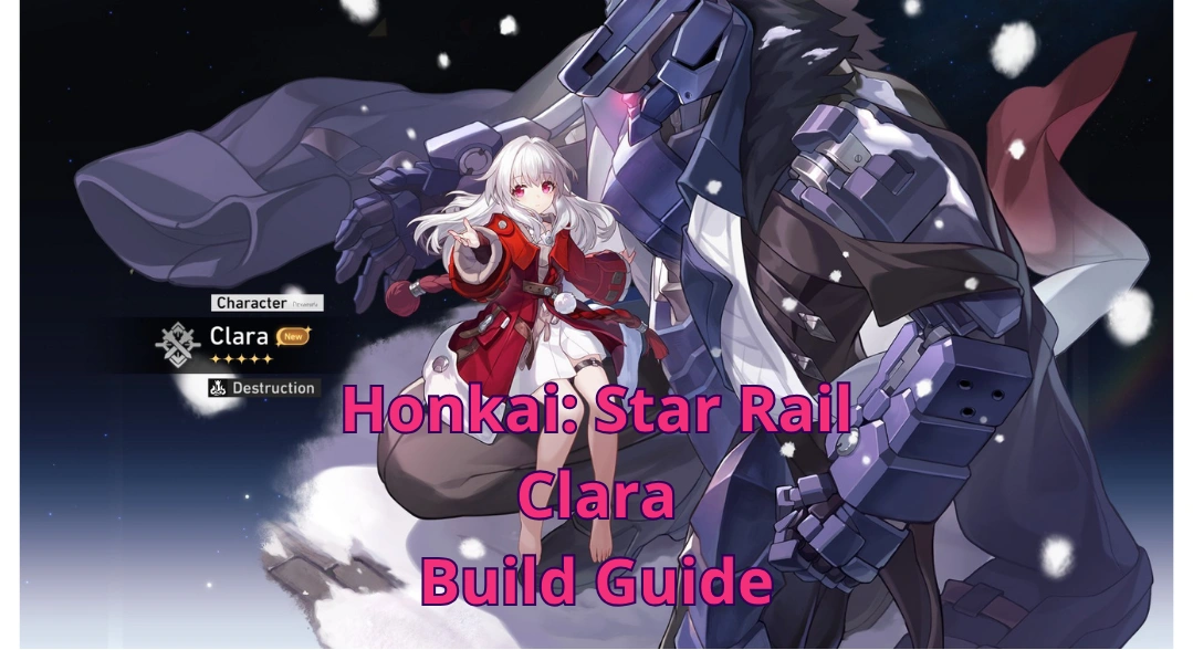 Clara Build, Light Cones & Teams Guide | Honkai Star Rail