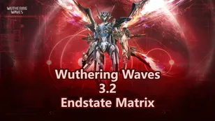 Wuthering Waves 3.2 Endstate Matrix Guide: Buffs, Enemies, Tips and Team Comps