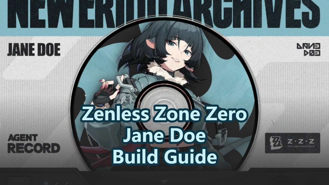 Jane Doe Build Guide: W-Engine, Drive Discs & Teams | Zenless Zone Zero
