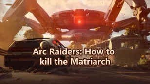 Arc Raiders: How to kill the Matriarch