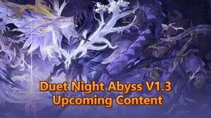 Duet Night Abyss v1.3 “The Firmament Unbound”: All New Content Revealed