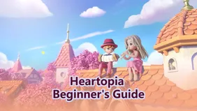 Heartopia Beginner’s Guide - Essential Tips, Progression & Early Game Steps