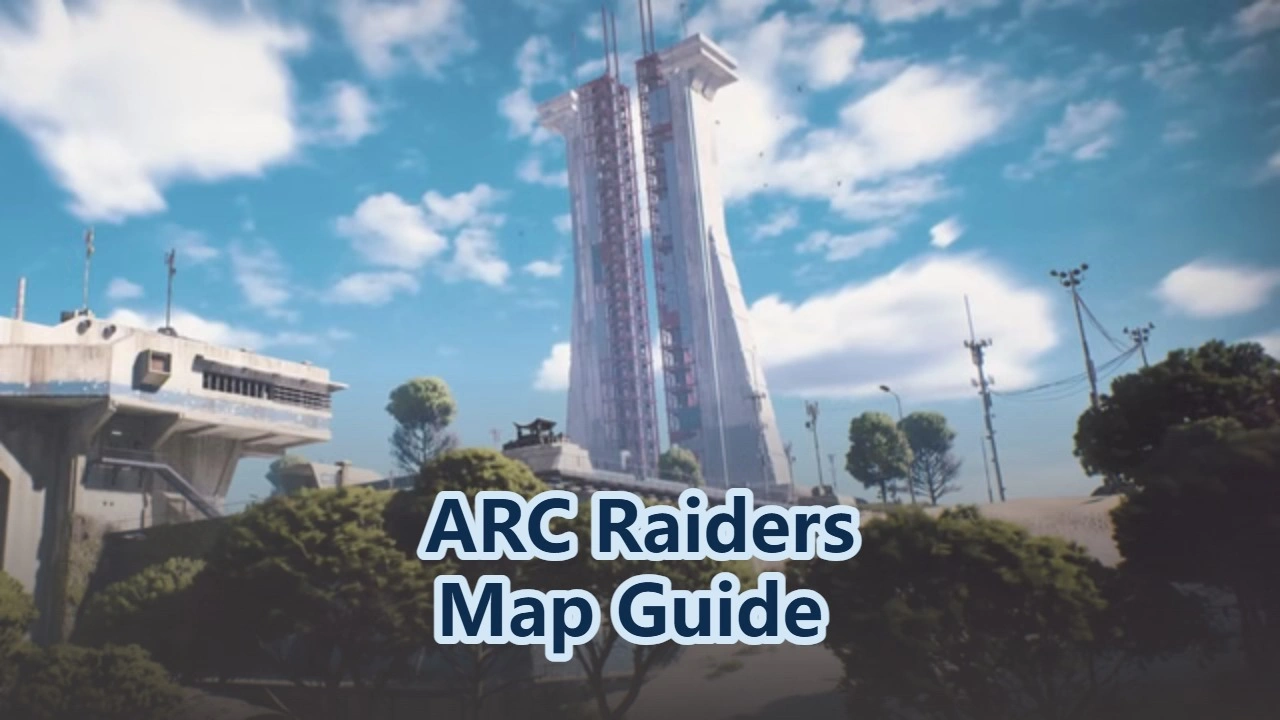 ARC Raiders Map Guide: Best Loot Locations on Every Map