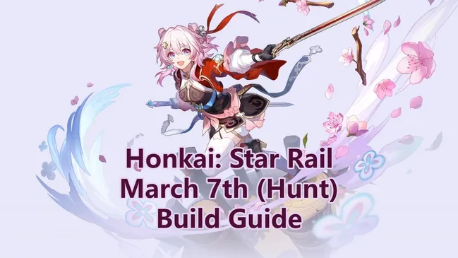 March 7th (Hunt) Builds, Light Cones & Teams | Honkai: Star Rail