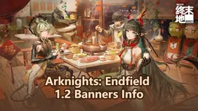 Arknights: Endfield 1.2 Banners Info: ZhuangFangyi is Coming Soon?