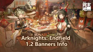 Arknights: Endfield 1.2 Banners Info: ZhuangFangyi is Coming Soon?