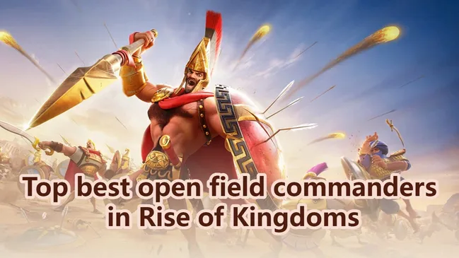 Лучшие командиры для открытого поля в Rise of Kingdoms