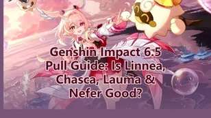 Genshin Impact 6.5 Pull Guide: Are Linnea, Chasca, Lauma & Nefer Worth Pulling?