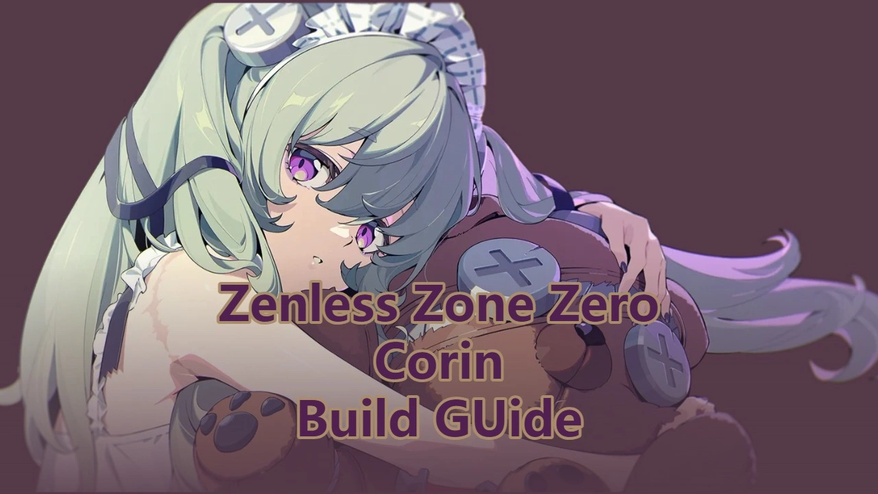 Corin Build Guide: W-Engine, Drive Discs & Teams | Zenless Zone Zero