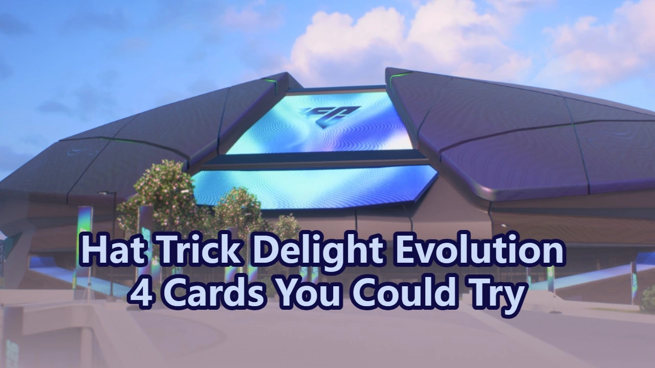 Evo These 4 Cards With The Hat Trick Delight Evo in FC 26