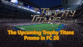 Trophy Titans di FC 26 – Semua Bocoran untuk Promo Baru