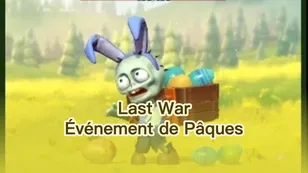 Guide de l'événement de Pâques de Last War : Survival – Stratégie complète pour maximiser les récompenses