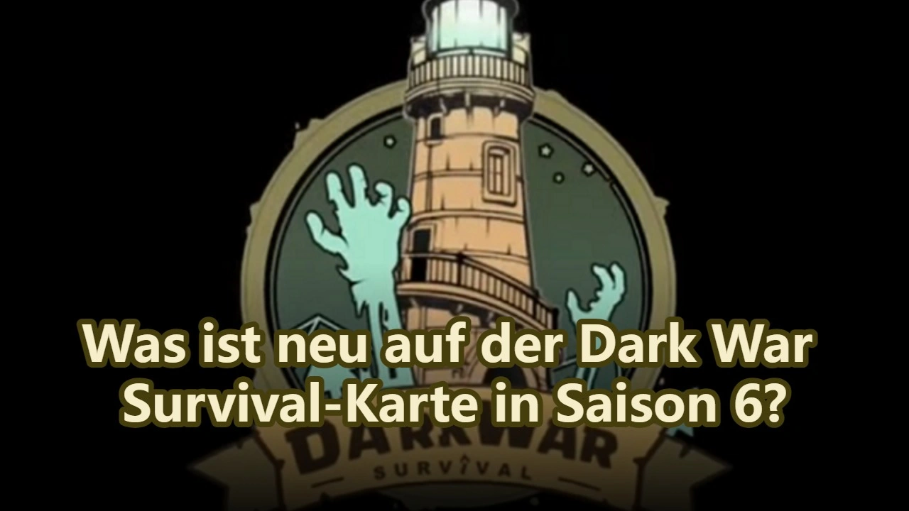 Was ist neu auf der Dark War Survival-Karte in Saison 6?