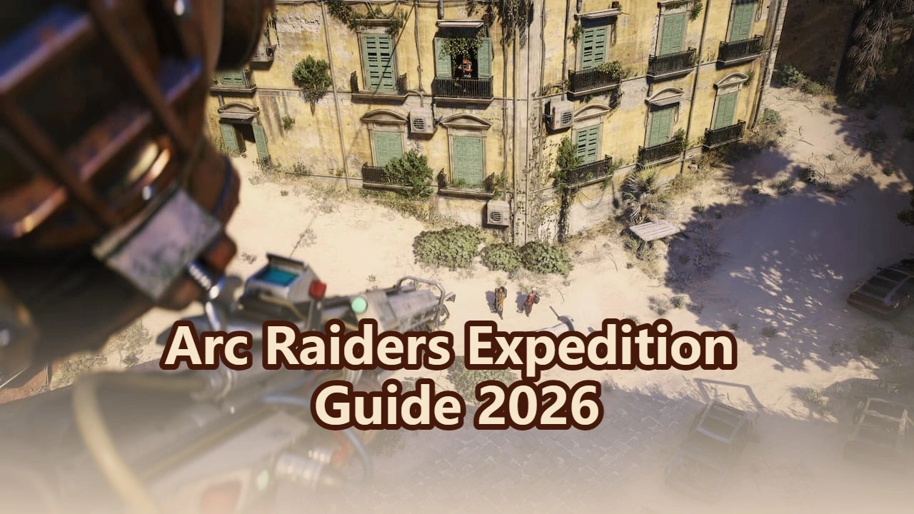 Arc Raiders Expedition Guide 2026