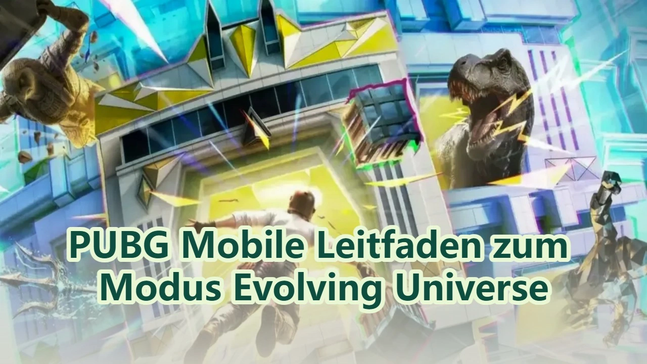PUBG Mobile Leitfaden zum Modus Evolving Universe & Beste Ausrüstungen 2026