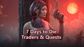 7 Days to Die Traders & Quests Guide:Locations, Rewards & Best Tasks