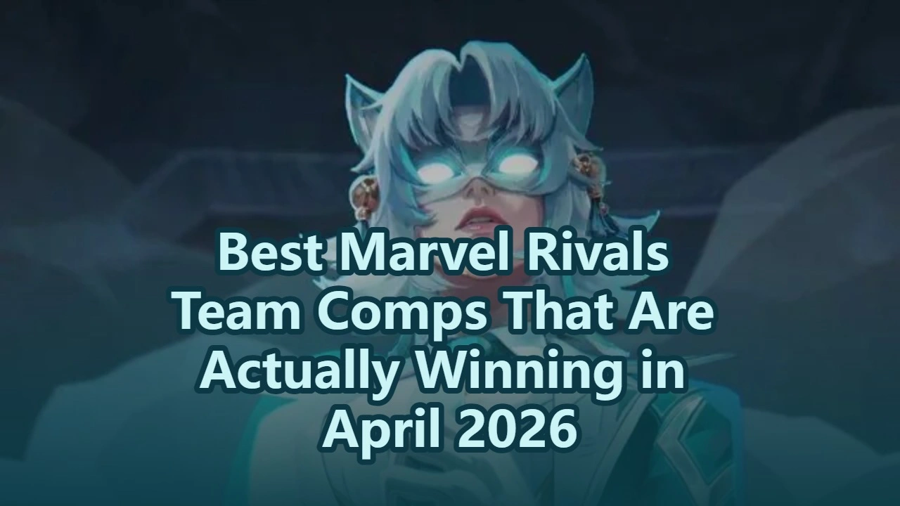 Best Marvel Rivals Team Comps That Are Actually Winning in April 2026