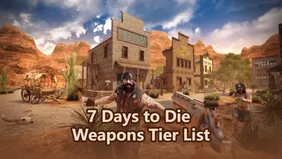 7 Days to Die Weapons Tier List - Best Guns & Melee Weapons Ranked