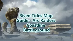 Riven Tides Map Guide - Arc Raiders Coastline Battleground