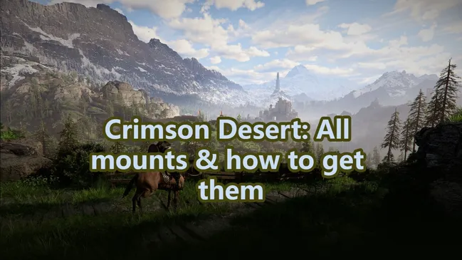 Crimson Desert: All mounts & how to get them