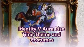 New Identity V Aura Rise Time Series Theme and Costumes