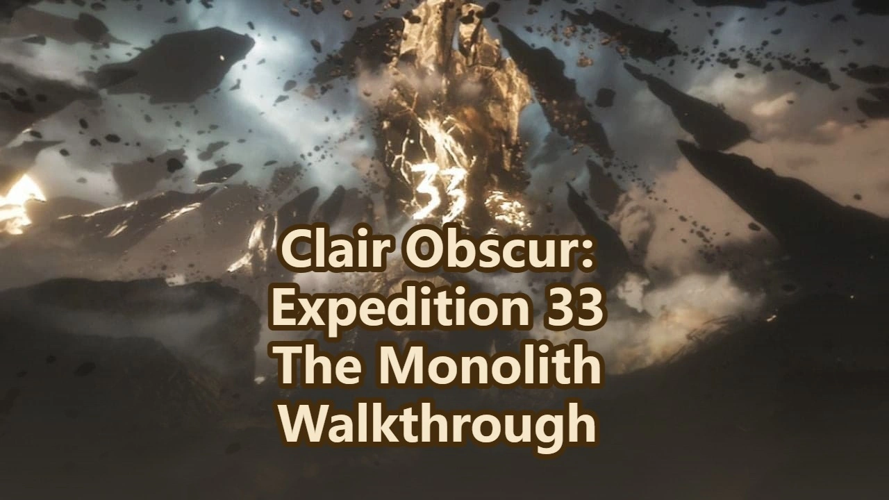 The Monolith Walkthrough | Clair Obscur: Expedition 33