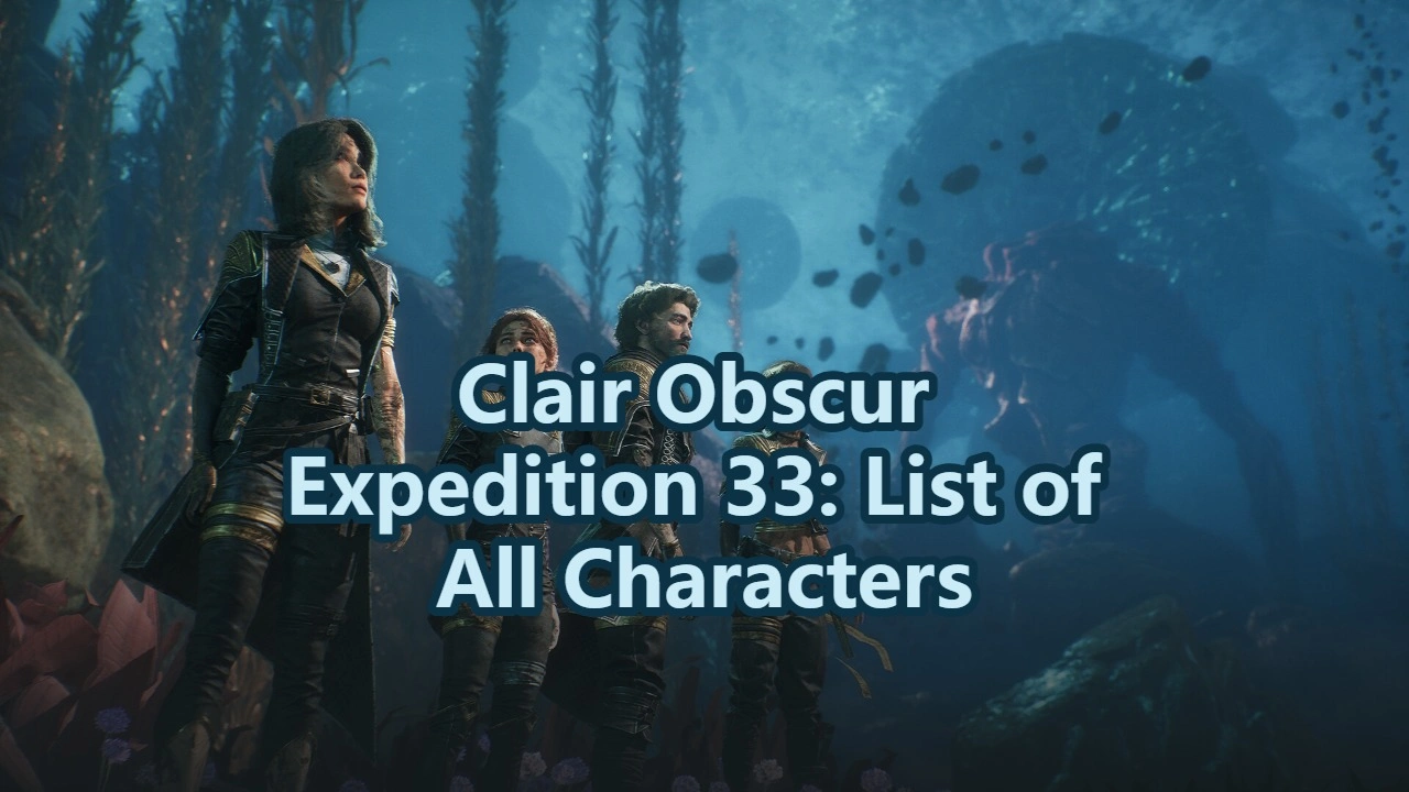 Clair Obscur Expedition 33: List of All Characters