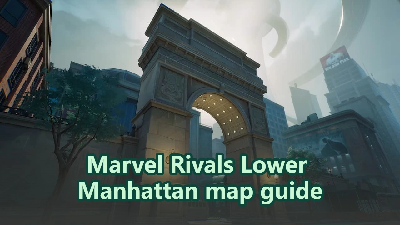 Complete Marvel Rivals Lower Manhattan Map Guide