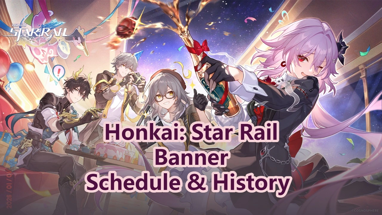 Honkai: Star Rail Banner Schedule & History – Current, Next & Past Banners