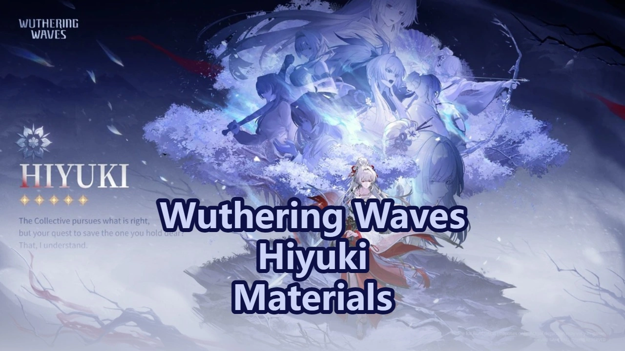 Wuthering Waves Hiyuki Ascension, Signature Weapon & Forte Materials