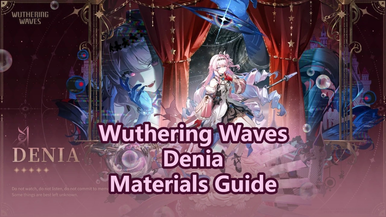 Wuthering Waves Denia Ascension, Signature Weapon & Forte Materials