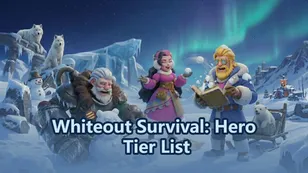 Whiteout Survival Best Heroes Tier List for the Current Meta