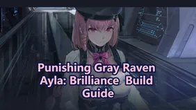 Ayla: Brilliance Build Guide - Punishing Gray Raven