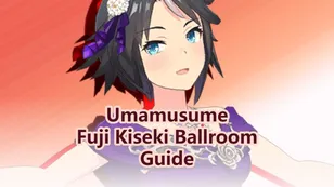 Uma Musume Pretty Derby: Fuji Kiseki Ballroom Guide