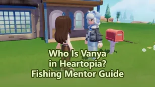 Who Is Vanya in Heartopia? Fishing Mentor Guide