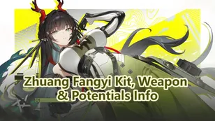 Zhuang Fangyi Kit, Weapon & Potentials Info! | Arknights: Endfield