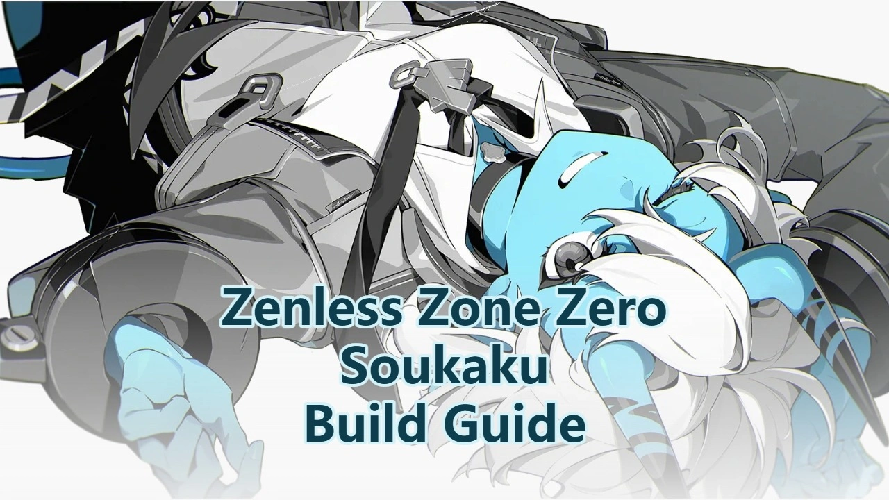 Zenless Zone Zero Soukaku Build Guide: Skill Priority, W-Engines, Drive Discs and Teams!