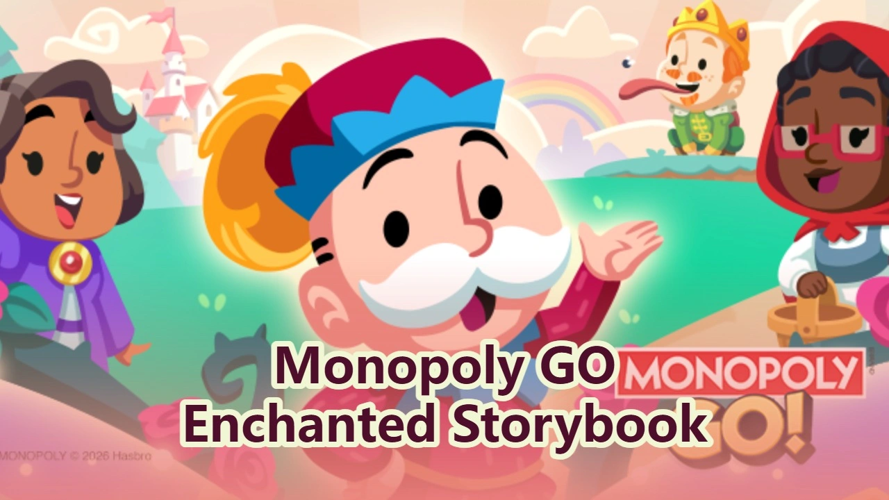 Monopoly GO Enchanted Storybook Guide: Maximize Your Stickers