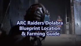 ARC Raiders Dolabra Blueprint Location & Farming Guide