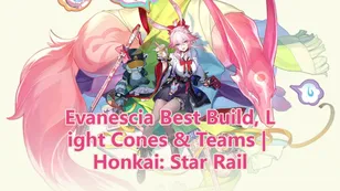 Evanescia Best Build, Light Cones & Teams | Honkai: Star Rail