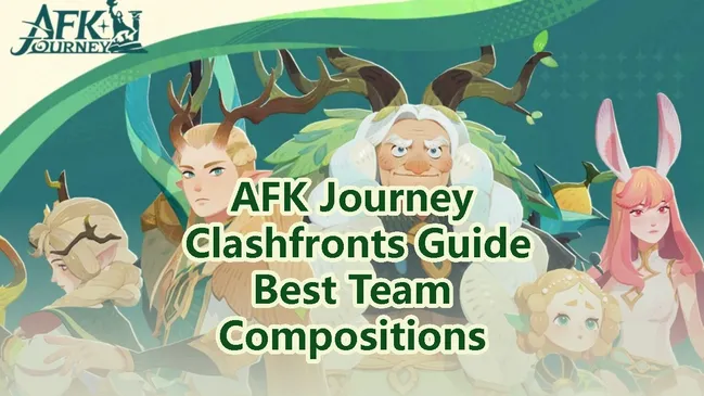 AFK Journey Clashfronts Guide: Best Team Compositions