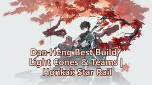 Dan Heng Best Build, Light Cones & Teams | Honkai: Star Rail